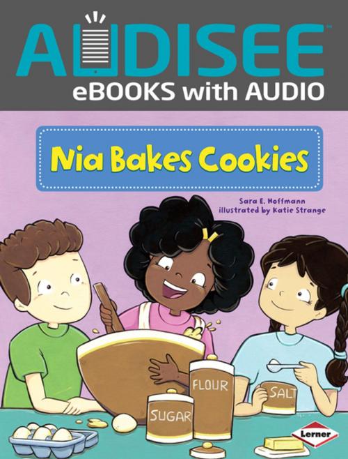 Cover of the book Nia Bakes Cookies by Sara E. Hoffmann, Lerner Publishing Group
