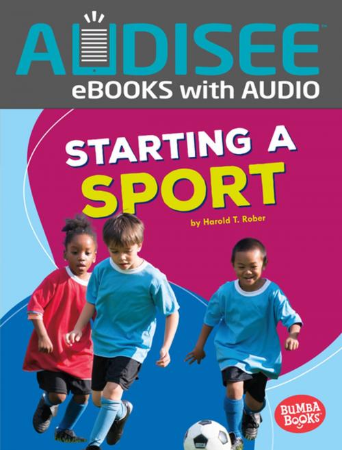 Cover of the book Starting a Sport by Harold Rober, Lerner Publishing Group