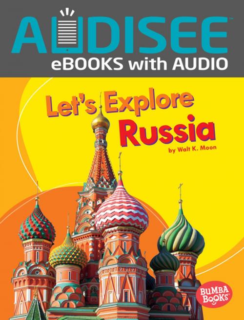 Cover of the book Let's Explore Russia by Walt K. Moon, Lerner Publishing Group