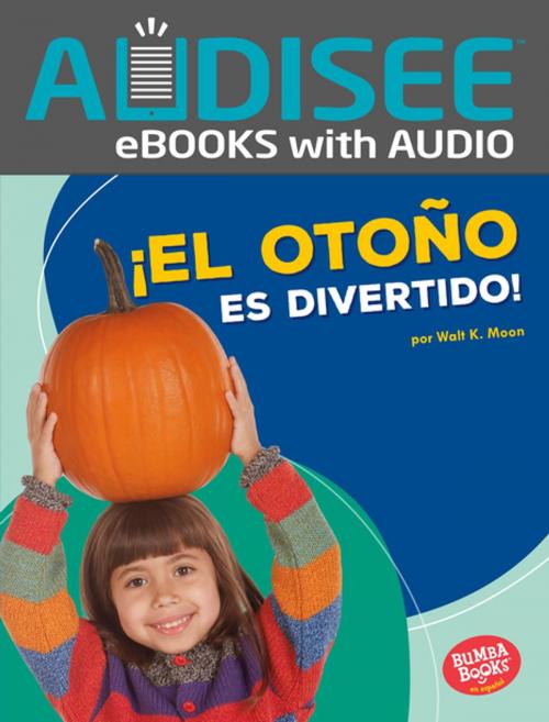Cover of the book ¡El otoño es divertido! (Fall Is Fun!) by Walt K. Moon, Lerner Publishing Group