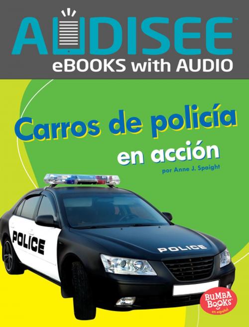 Cover of the book Carros de policía en acción (Police Cars on the Go) by Anne J. Spaight, Lerner Publishing Group