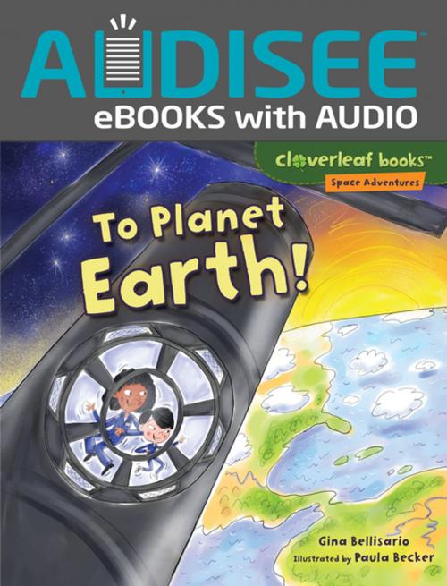 Cover of the book To Planet Earth! by Gina Bellisario, Lerner Publishing Group