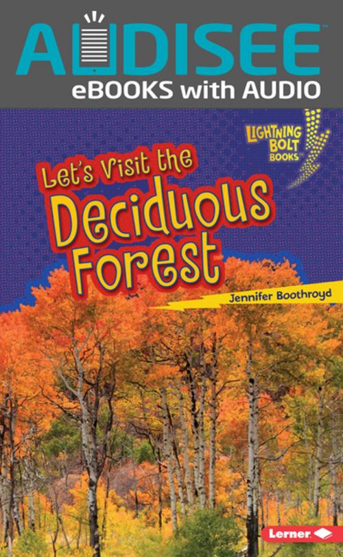 Cover of the book Let's Visit the Deciduous Forest by Jennifer Boothroyd, Lerner Publishing Group