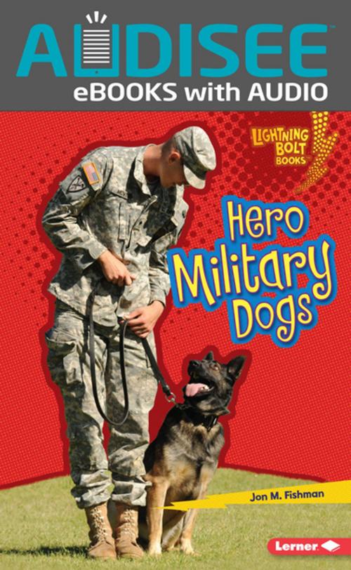 Cover of the book Hero Military Dogs by Jon M. Fishman, Lerner Publishing Group