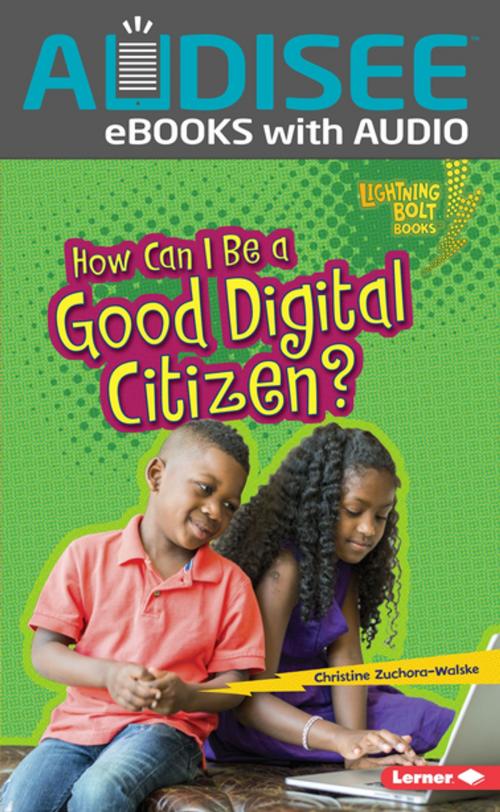 Cover of the book How Can I Be a Good Digital Citizen? by Christine Zuchora-Walske, Lerner Publishing Group