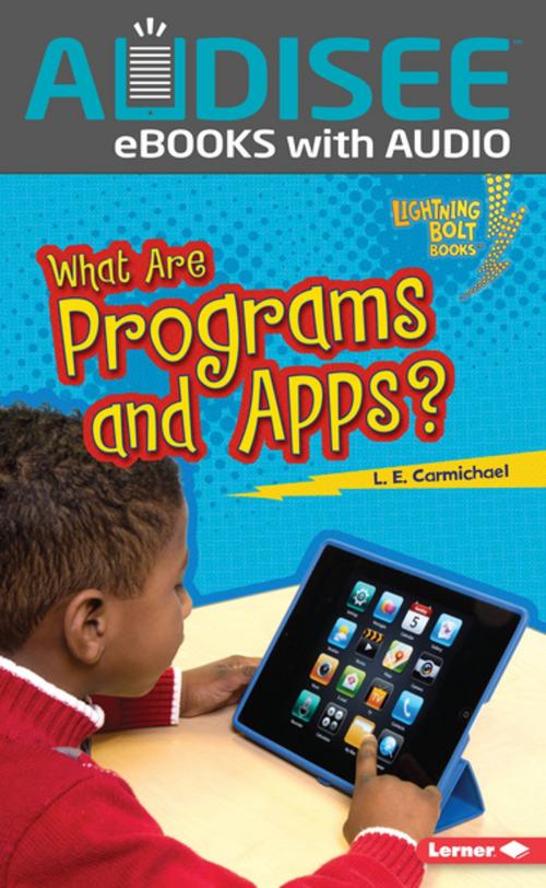 Cover of the book What Are Programs and Apps? by L. E. Carmichael, Lerner Publishing Group
