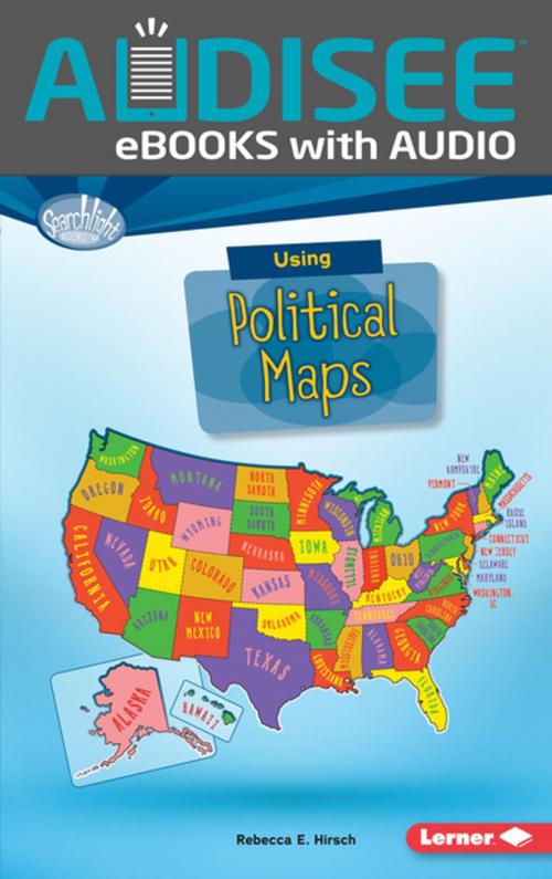 Cover of the book Using Political Maps by Rebecca E. Hirsch, Lerner Publishing Group