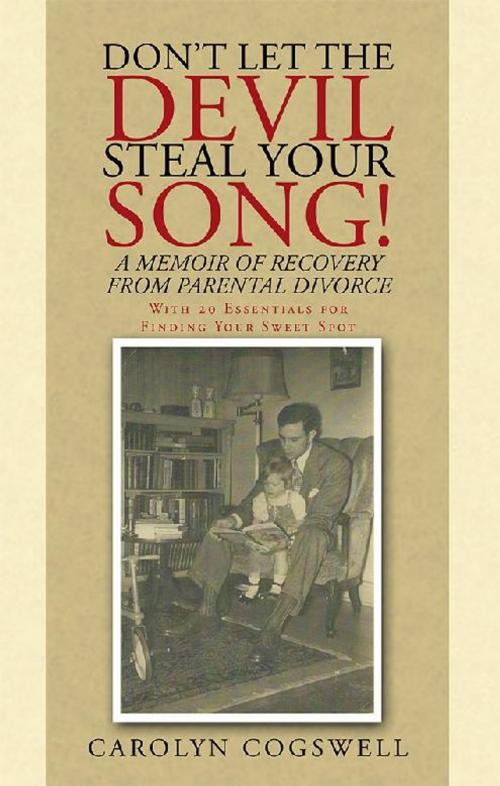 Cover of the book Don’T Let the Devil Steal Your Song! by Carolyn Cogswell, WestBow Press