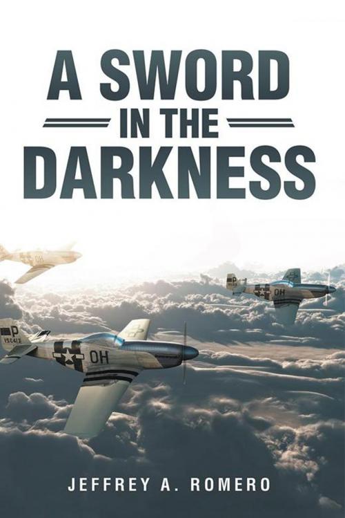 Cover of the book A Sword in the Darkness by Jeffrey A. Romero, WestBow Press