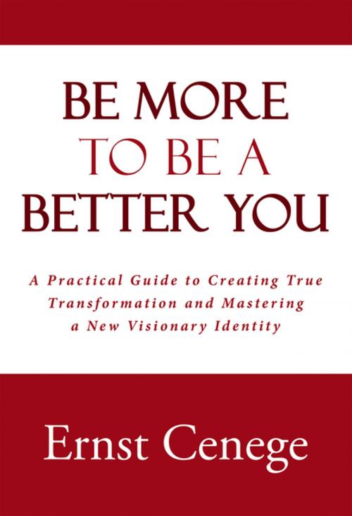 Cover of the book Be More to Be a Better You by Ernst Cenege, WestBow Press