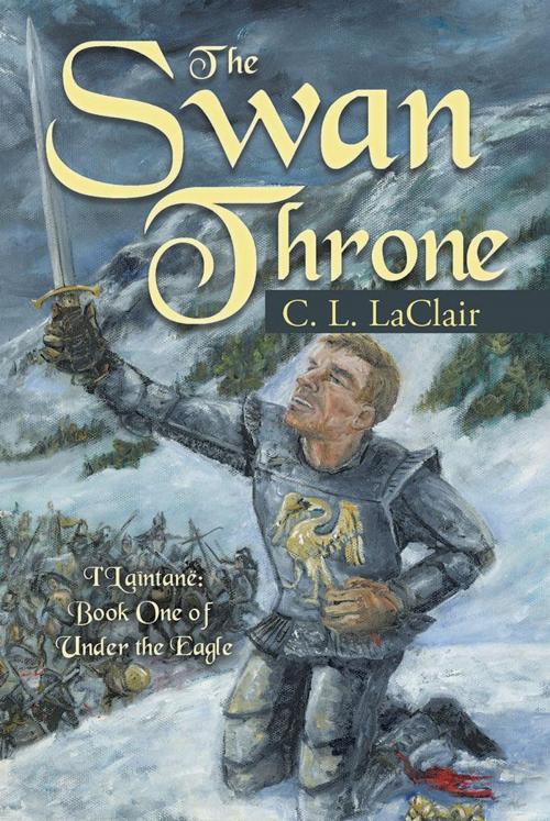 Cover of the book The Swan Throne by C. L. LaClair, WestBow Press