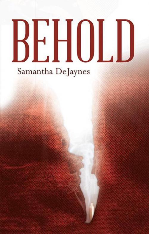 Cover of the book Behold by Samantha DeJaynes, WestBow Press