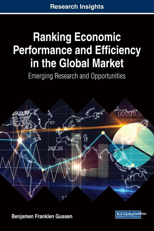 Cover of the book Ranking Economic Performance and Efficiency in the Global Market by Benjamen Franklen Gussen, IGI Global