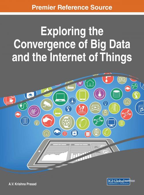 Cover of the book Exploring the Convergence of Big Data and the Internet of Things by , IGI Global