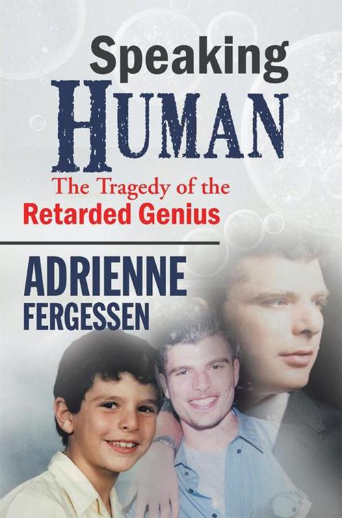 Cover of the book Speaking Human by Adrienne Fergessen, Xlibris AU