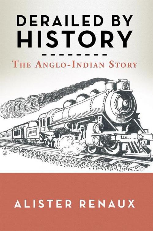 Cover of the book Derailed by History by Alister Renaux, AuthorHouse UK