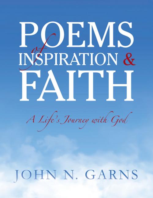 Cover of the book Poems of Inspiration & Faith by John N Garns, AuthorHouse