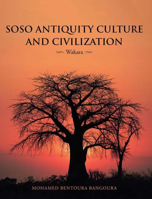 Cover of the book Soso Antiquity Culture and Civilization by Mohamed Bentoura Bangoura, AuthorHouse