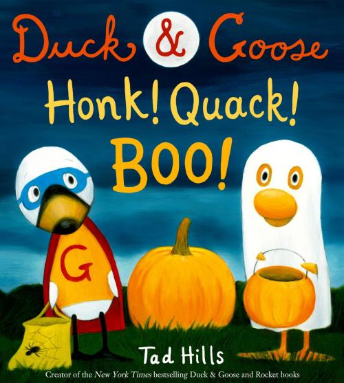 Cover of the book Duck & Goose, Honk! Quack! Boo! by Tad Hills, Tad Hills, Random House Children's Books
