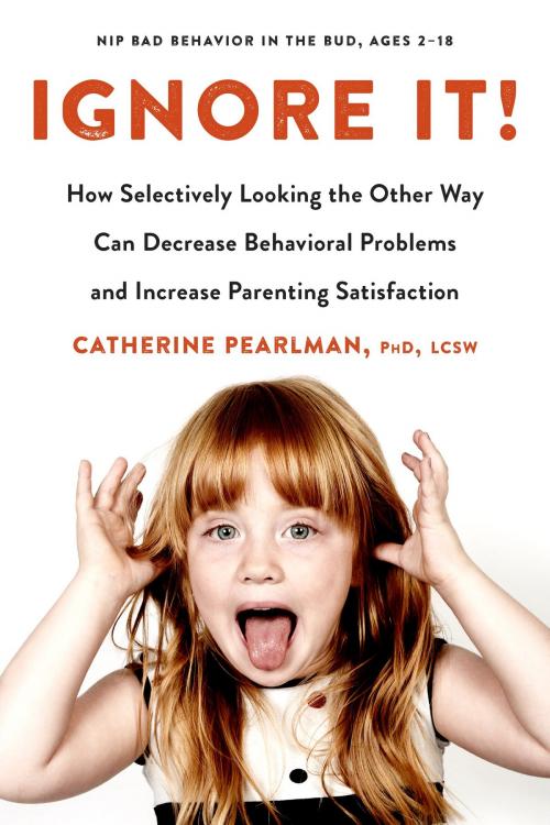 Cover of the book Ignore It! by Catherine Pearlman, PhD, LCSW, Penguin Publishing Group
