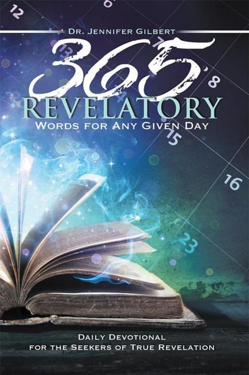 Cover of the book 365 Revelatory Words for Any Given Day by Dr. Jennifer Gilbert, iUniverse