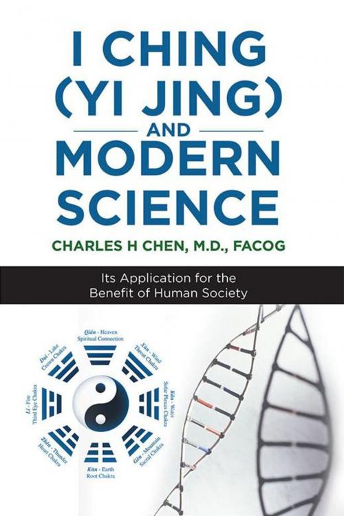 Cover of the book I Ching (Yi Jing) and Modern Science by Charles H Chen, iUniverse