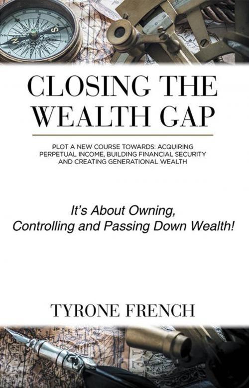 Cover of the book Closing the Wealth Gap by Tyrone French, iUniverse