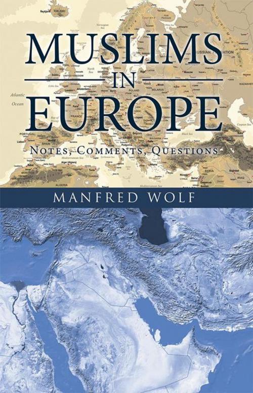 Cover of the book Muslims in Europe by Manfred Wolf, iUniverse