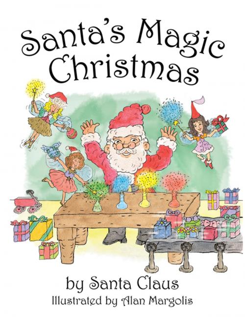 Cover of the book Santa’S Magic Christmas by Arlyn Grussing, iUniverse
