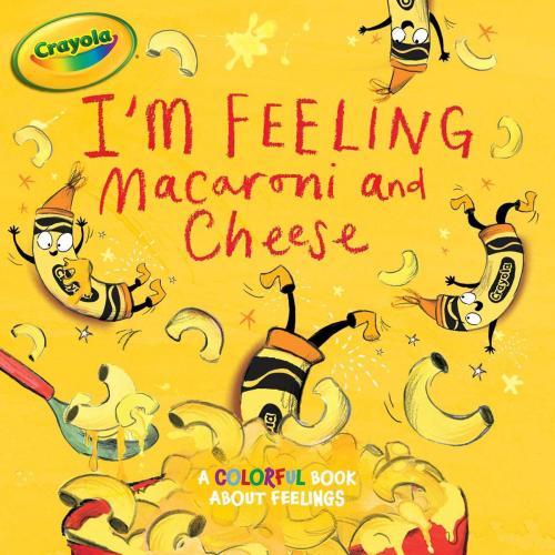 Cover of the book I'm Feeling Macaroni and Cheese by Tina Gallo, Simon Spotlight