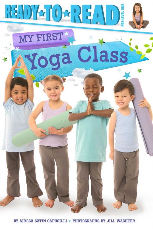 Cover of the book My First Yoga Class by Alyssa Satin Capucilli, Simon Spotlight