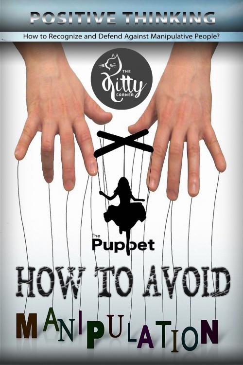 Cover of the book How to Avoid Manipulation by Kitty Corner, PublishDrive