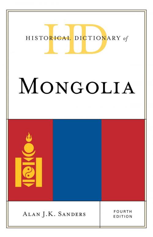 Cover of the book Historical Dictionary of Mongolia by Alan J.K. Sanders, Rowman & Littlefield Publishers
