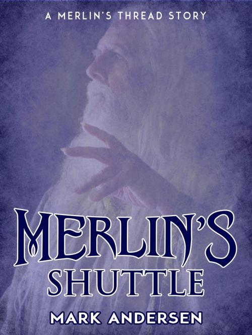 Cover of the book Merlin's Shuttle by Mark Andersen, BHC Press/Indigo