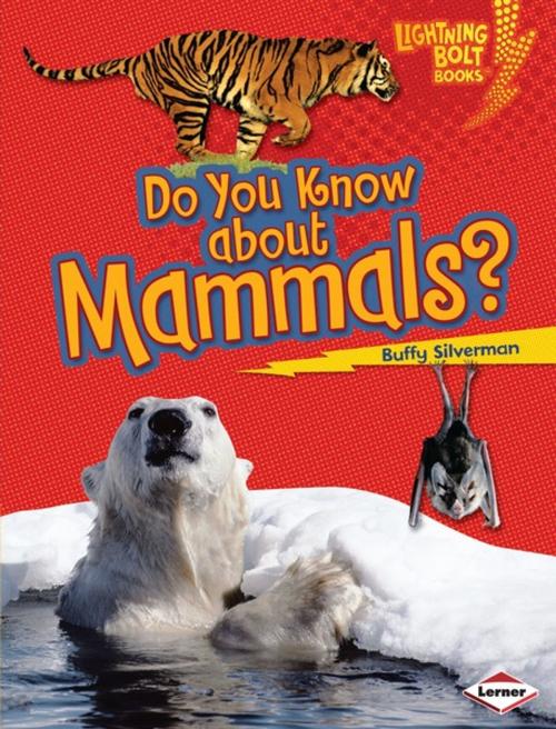 Cover of the book Do You Know about Mammals? by Buffy Silverman, Lerner Publishing Group