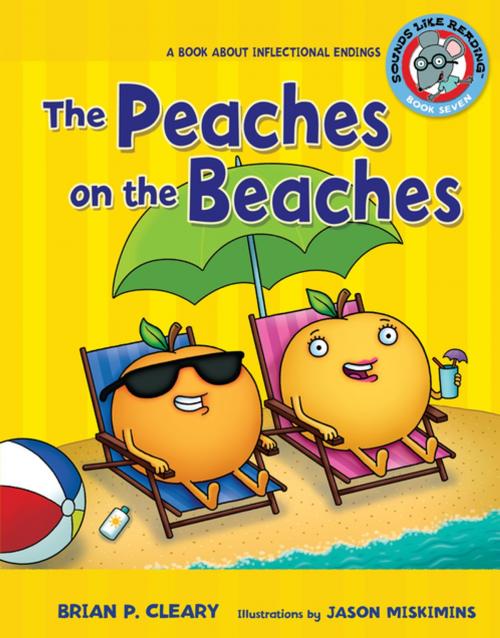 Cover of the book The Peaches on the Beaches by Brian P. Cleary, Lerner Publishing Group