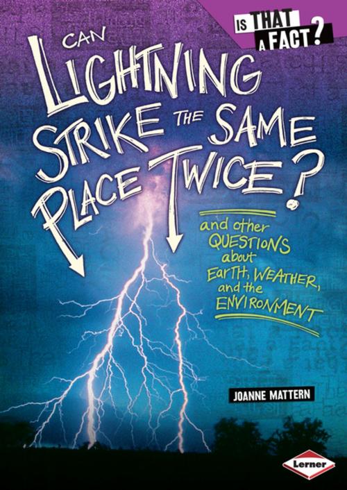 Cover of the book Can Lightning Strike the Same Place Twice? by Joanne Mattern, Lerner Publishing Group