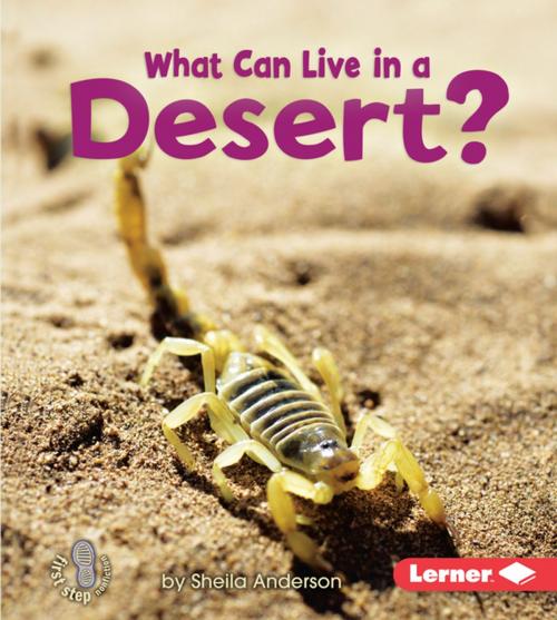 Cover of the book What Can Live in a Desert? by Sheila Anderson, Lerner Publishing Group