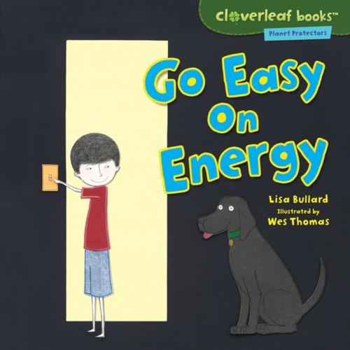 Cover of the book Go Easy on Energy by Lisa Bullard, Lerner Publishing Group