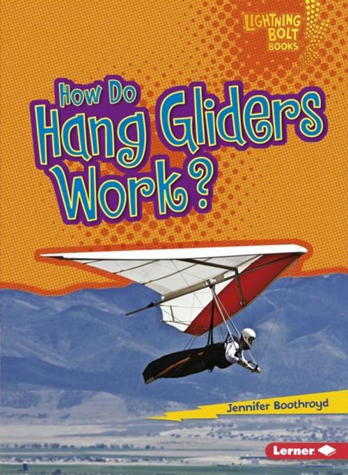 Cover of the book How Do Hang Gliders Work? by Jennifer Boothroyd, Lerner Publishing Group