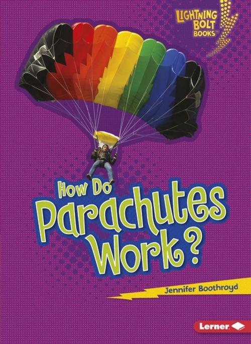 Cover of the book How Do Parachutes Work? by Jennifer Boothroyd, Lerner Publishing Group