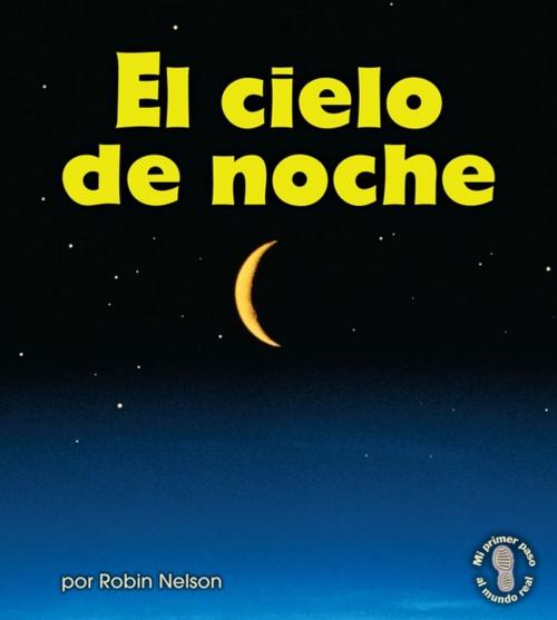 Cover of the book El cielo de noche (The Night Sky) by Robin Nelson, Lerner Publishing Group