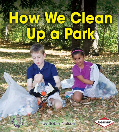 Cover of the book How We Clean Up a Park by Robin Nelson, Lerner Publishing Group