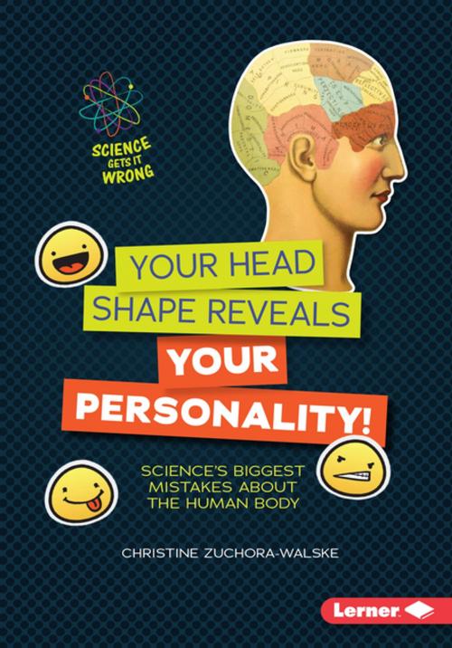 Cover of the book Your Head Shape Reveals Your Personality! by Christine Zuchora-Walske, Lerner Publishing Group