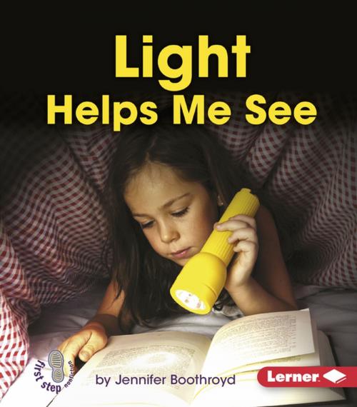 Cover of the book Light Helps Me See by Jennifer Boothroyd, Lerner Publishing Group