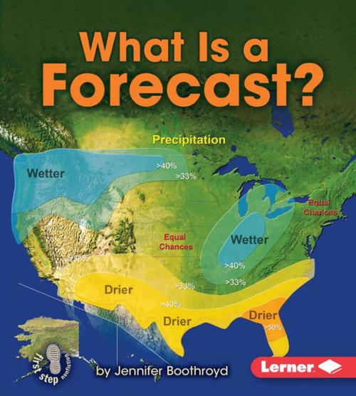 Cover of the book What Is a Forecast? by Jennifer Boothroyd, Lerner Publishing Group