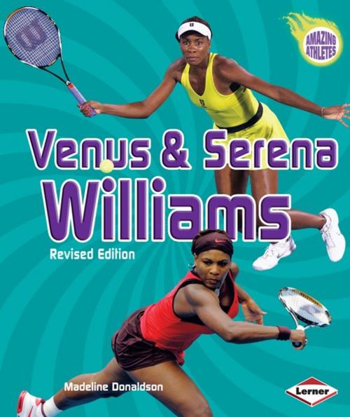 Cover of the book Venus & Serena Williams, 3rd Edition by Madeline Donaldson, Lerner Publishing Group