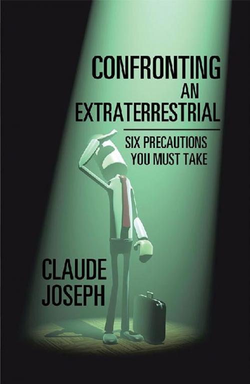Cover of the book Confronting an Extraterrestrial by Claude Joseph, Xlibris AU