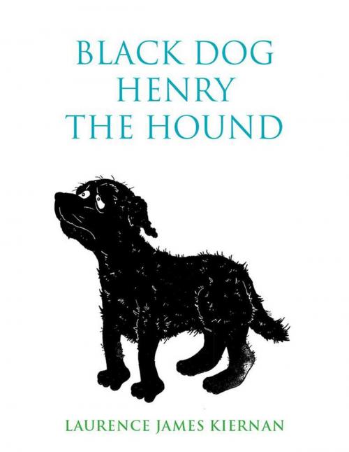Cover of the book Black Dog Henry the Hound by Laurence James Kiernan, Xlibris AU