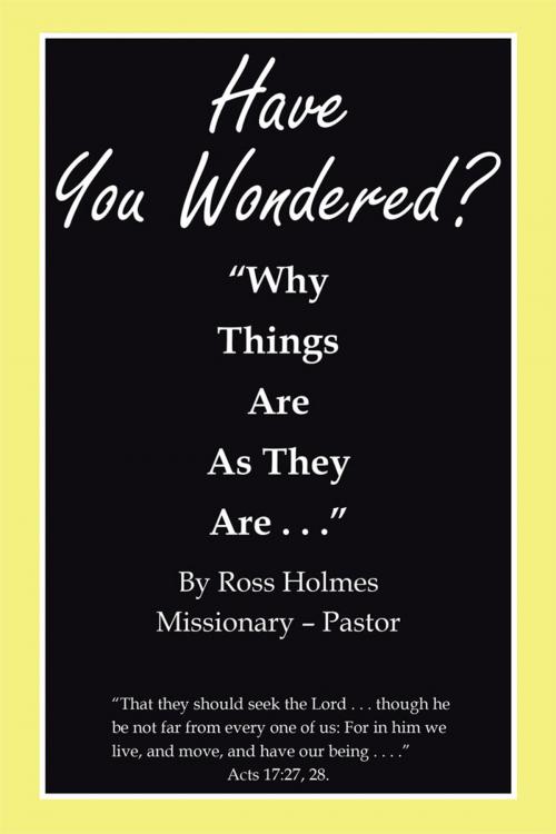 Cover of the book “Have You Wondered?” by Ross Holmes, Xlibris US